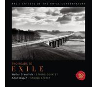 Walter Braunfel Two Roads to Exile- W. Braunfels: String Quintet / A. Busch (CD)