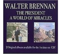 Walter Brennan - The President/A World of Miracles