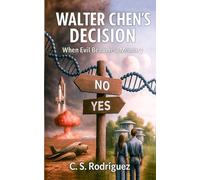 Walter Chen’s Decision: When Evil Became a Memory