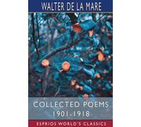 Walter de la Mare Collected Poems 1901-1918 (Esprios Classics) Paperback Book Walter de la Mare Multicolor