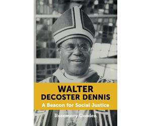 Walter DeCoster Dennis : A Beacon for Social Justice