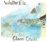 Walter Etc - Gloom Cruise [VINYL]
