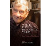 Walter Feinberg's Democratic Vision : Classic Writings on Public Education