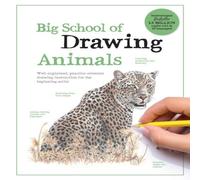 Walter Foster Creative Team Big School of Drawing Animals : Well-explained, practice-oriented Walter Foster Creative Team Multicolor