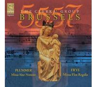 Walter Frye - Brussels 5557 - Plummer: Missa Sine Nomine · Frye: Missa Flos Regalis /The Clerks' Group · Wickham