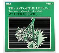 Walter Gerwig - The Art Of The Lute, Vol. 2: Renaissance Masterpieces From Italy / Walter Gerwig, Lutenist