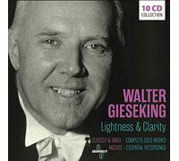 Walter Gieseking - Lightness & Clarity