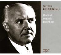 Walter Gieseking : Walter Gieseking: His First Concerto Recordings CD 3 discs