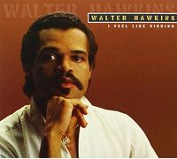 Walter Hawkins - Feel Like Singing