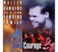 Walter Hawkins & Hawkins Famil - Take Courage