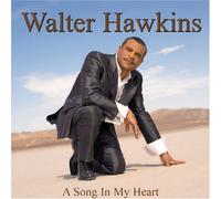 Walter Hawkins - Song In My Heart [Us Import]