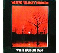 Walter Horton - Walter "Shakey" Horton With Hot Cottage