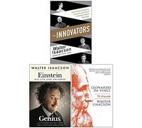 Walter Isaacson Collection 3 Books Set (The Innovators, Einstein His Life and Universe, Leonardo Da Vinci)