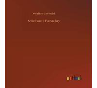Walter Jerrold Michael Faraday Hardcover Book in White Walter Jerrold White