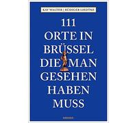 Walter, K 111 Orte In Brussel, Die Man Gesehen Haben Muss Book NEW