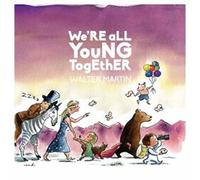 WALTER MARTIN - We're All Young Together [VINYL]
