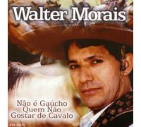 Walter Moraes - Nao E Gaucho Quem Nao Gostar D