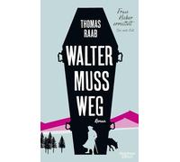 Walter muss weg: Frau Huber ermittelt. Der erste Fall
