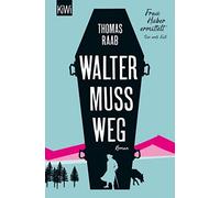 Walter muss weg: Frau Huber ermittelt. Der erste Fall, Raab 9783462054255 New.