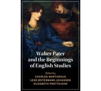 Walter Pater and the Beginnings of English Studies