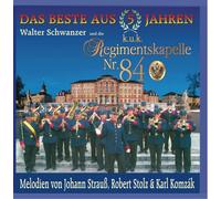 Walter Schwanzer & die k. u. k. Regimentskapelle Nr. 84 - Das Beste aus 5 Jahren