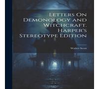 Walter Scott Letters On Demonology & Witchcraft. Harper's Stereotype Edition; Walter Scott Multicolor