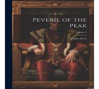 Walter Scott Peveril of the Peak; Volume 4 Paperback Book Walter Scott Multicolor