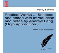 Walter Scott Poetical Works ... Selected & Edited with Introduction & Notes in White Walter Scott White