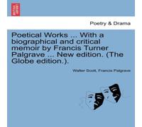 Walter Scott Poetical Works ... with a Biographical & Critical Memoir by Walter Scott Multicolor