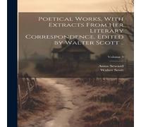 Walter Scott Poetical Works, With Extracts From her Literary Correspondence Walter Scott Multicolor