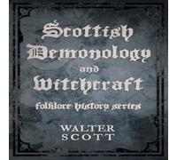 Walter Scott Scottish Demonology & Witchcraft (Folklore History Series) in White Walter Scott White