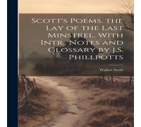 Walter Scott Scott's Poems. the Lay of the Last Minstrel. With Intr., Notes and Walter Scott Multicolor