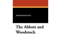 Walter Scott The Abbott & Woodstock Paperback Book Walter Scott Multicolor