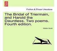 Walter Scott The Bridal of Triermain, & Harold the Dauntless. Two poems Walter Scott Multicolor