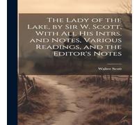 Walter Scott The Lady of the Lake, by Sir W. Scott, With All His Intrs. and Walter Scott Multicolor