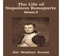 Walter Scott The Life of Napoleon Bonaparte (Volume II) Paperback Book Walter Scott Multicolor