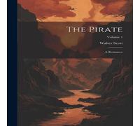 Walter Scott The Pirate: A Romance; Volume 1 Paperback Book Walter Scott Multicolor