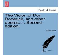 Walter Scott The Vision of Don Roderick, & Other Poems. ... Second Edition Walter Scott Multicolor