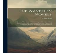 Walter Scott The Waverley Novels: The Talisman. Chronicles of the Canongate in White Walter Scott White
