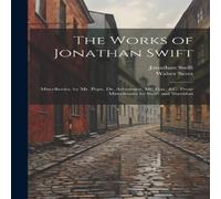 Walter Scott The Works of Jonathan Swift: Miscellanies, by Mr. Pope, Dr Walter Scott Multicolor