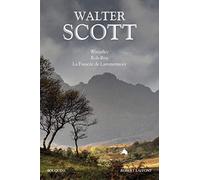 Walter Scott : Waverley - Rob-Roy - La Fiancée de Lammermoor