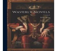 Walter Scott Waverly Novels; The Monastery; Volume I Hardcover Book Walter Scott Multicolor