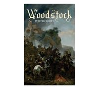Walter Scott Woodstock: Historical Novel Paperback Book Walter Scott Multicolor