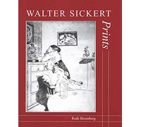 Walter Sickert Prints - A Catalogue Raisonne (Paul Mellon Centre for Studies in British Art)