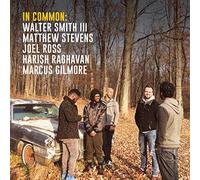 Walter Smith III, Matthew Stevens, Joel Ross, Harish Raghavan & Marcus Gilmore - In Common