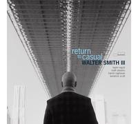 Walter Smith III - return to casual [VINYL]