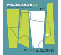 Walter Smith III - three of us are from Houston and Reuben is not