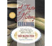 Walter Staib Martha W. Murphy A Taste of History Cookbook (Hardback)
