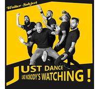 Walter Subject - Just Dance Like Nobody´s Watchin´