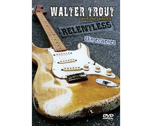 Walter Trout: Relentless - The Concert